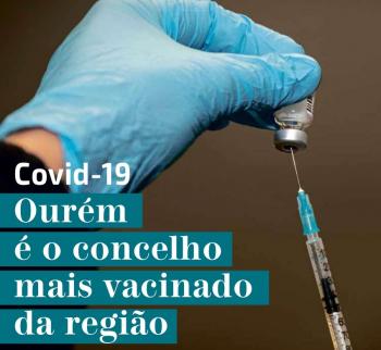 Ourém com uma taxa de vacinação superior à região 