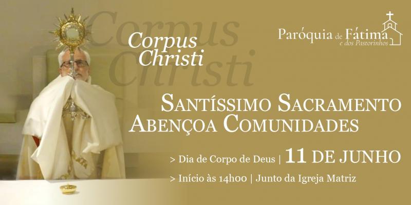 Corpo de Deus: Santíssimo Sacramento sai à rua para abençoar a Paróquia de Fátima